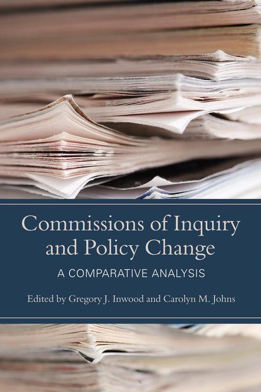 Commissions Of Inquiry And Policy Change A Comparative Analysis