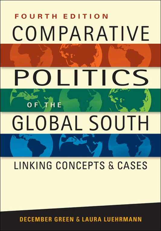 Comparative Politics Of The Global South Linking Concepts & Cases