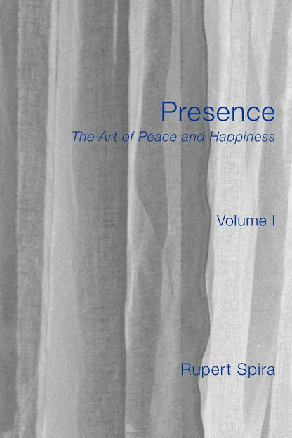 Presence The Art Of Peace And Happiness   Volume