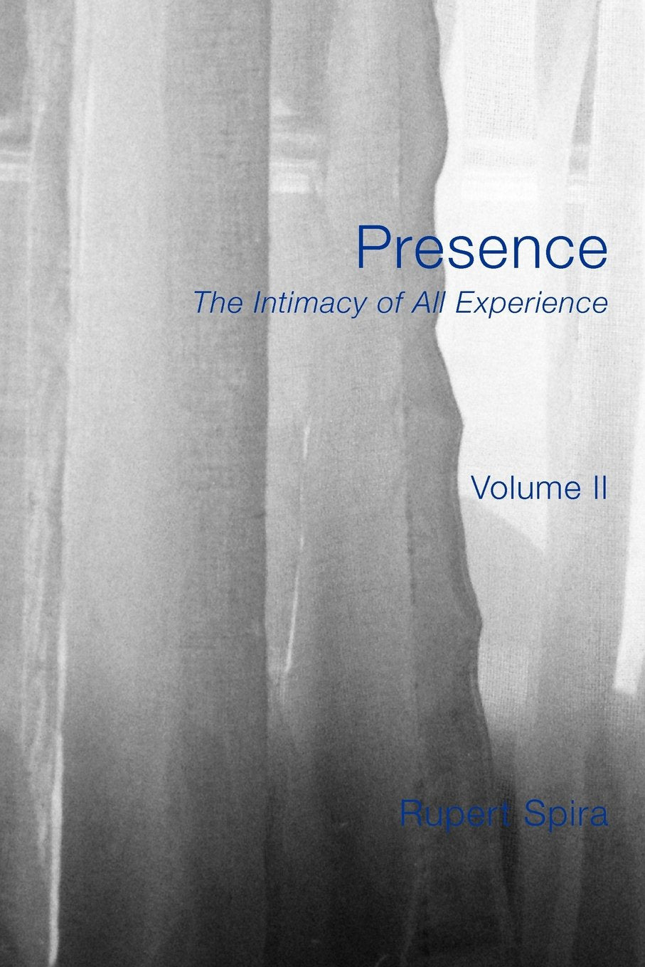 Presence The Intimary Of All Experience