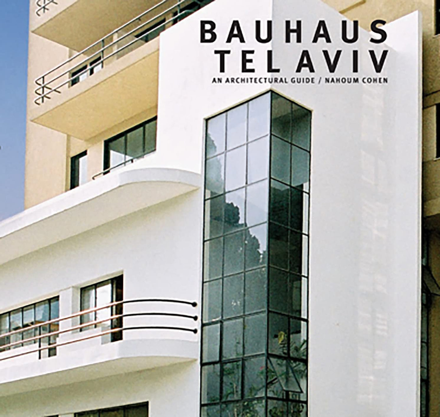 Bauhaus Tel Aviv An Architectural Guide