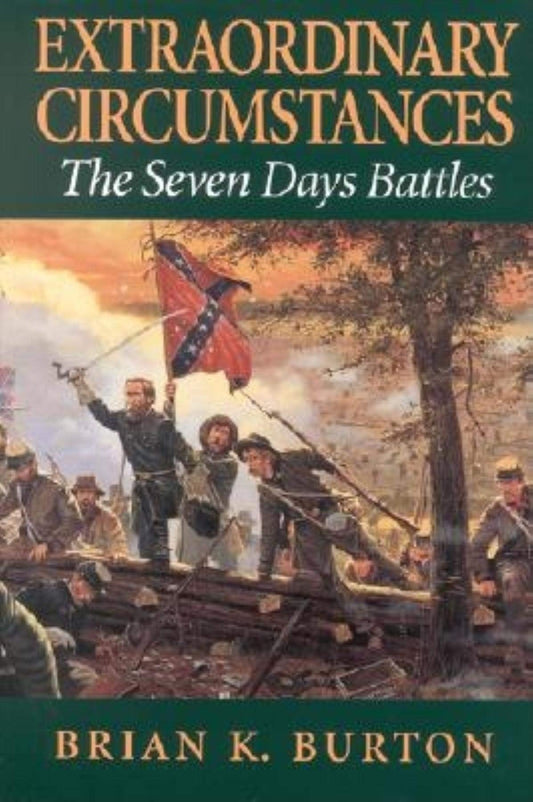 Extraordinary Circumstances The Seven Days Battles