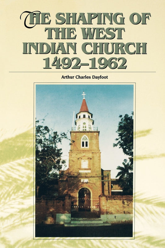 The Shaping Of The West Indian Church