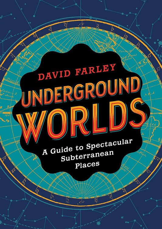 Underground Worlds A Guide To Spectacular Subterranean Places