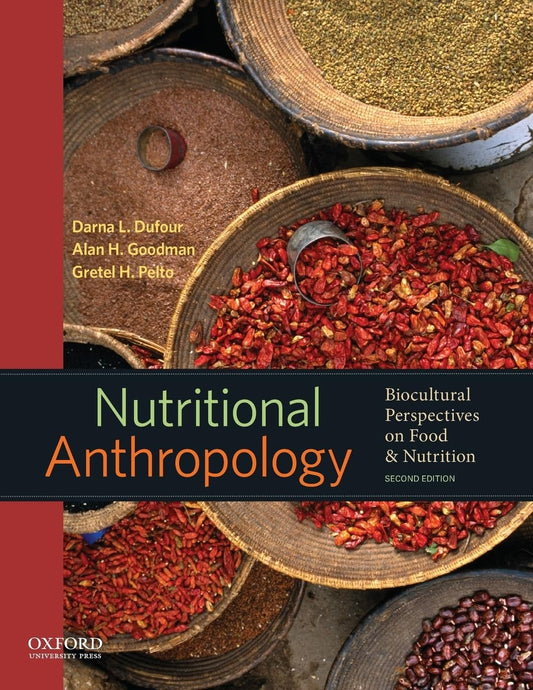 Nutritional Anthropology: Biocultural Perspectives on Food and Nutrition [Paperback] Dufour, Edited by Darna L.; Goodman, Alan H. and Pelto, Gretel H.