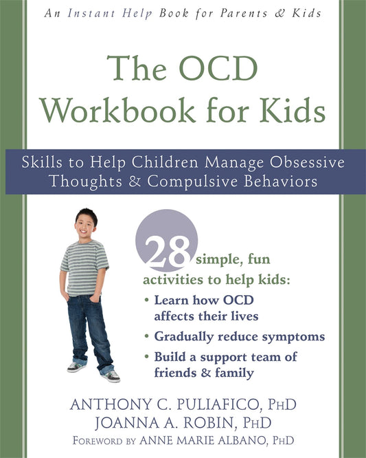 The Ocd Workbook For Kids Skills To Help Children Manage Obsessive Thoughts And Compulsive Behaviors