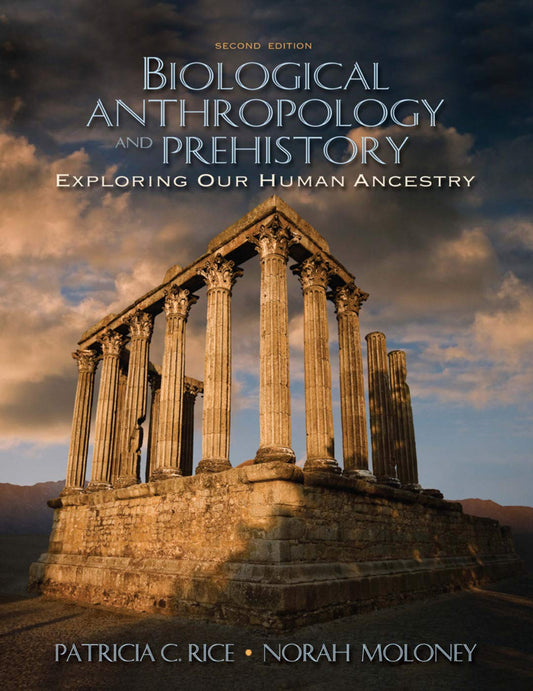 Biological Anthropology And Prehistory Exploring Our Human Ancestry