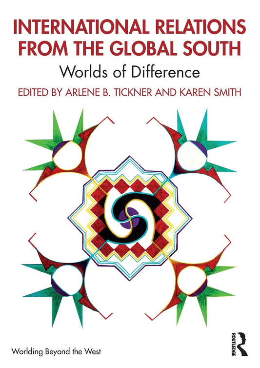 International Relations from the Global South (Worlding Beyond the West) [Paperback] Tickner, Arlene B.