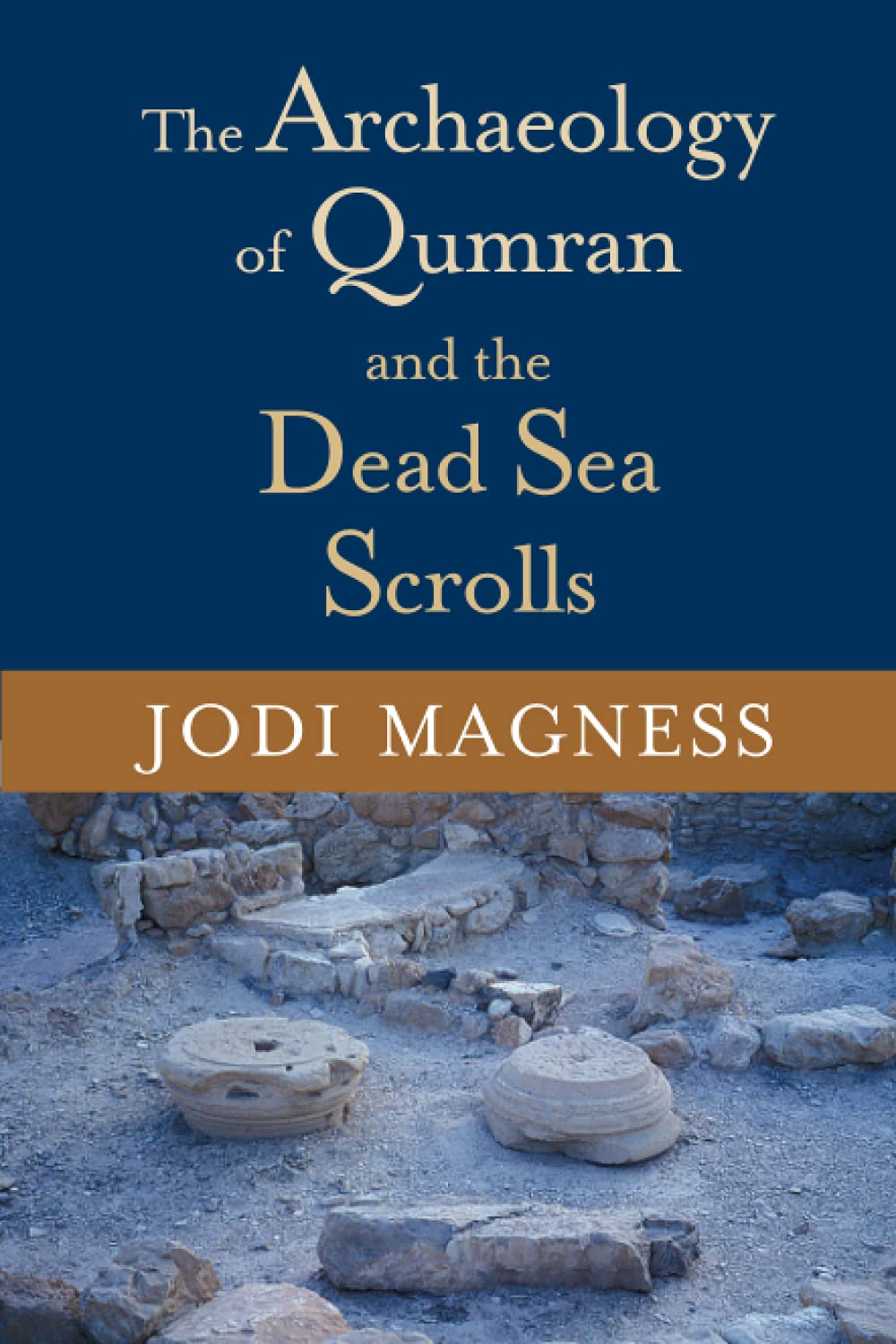 The Archaeology Of Qumran And The Dead Sea Scrolls