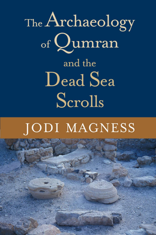 The Archaeology Of Qumran And The Dead Sea Scrolls