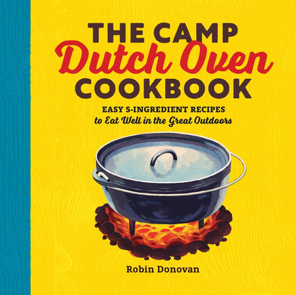 The Camp Dutch Oven Cookbook Easy