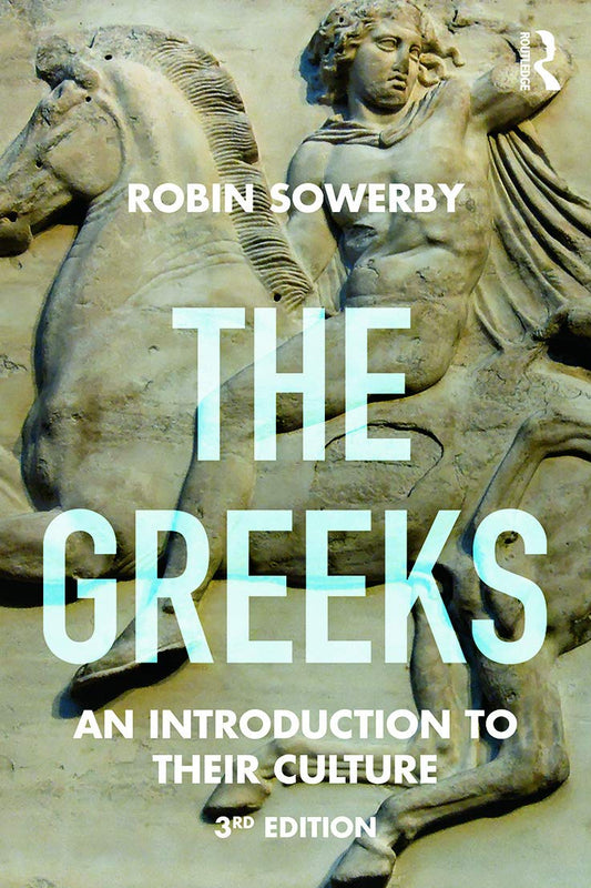 The Greeks: An Introduction to Their Culture (Peoples of the Ancient World) [Paperback] Sowerby, Robin