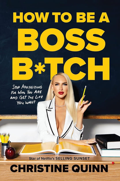 How To Be A Boss B*Tch Never Apologize