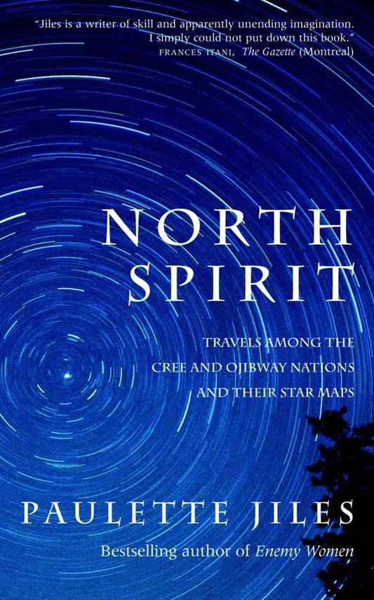 North Spirit Travels Among The Cree And Ojibway Nations And Their Star Maps