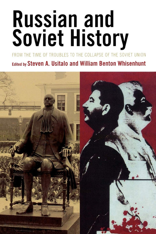 Russian And Soviet History From The Time Of Troubles To The Collapse Of The Soviet Union