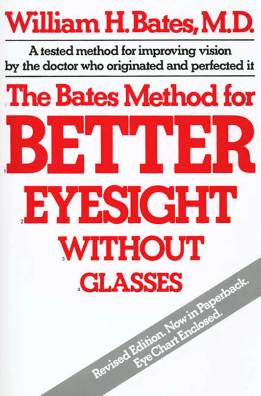 The Bates Method For Better Eyesight Without Glasses