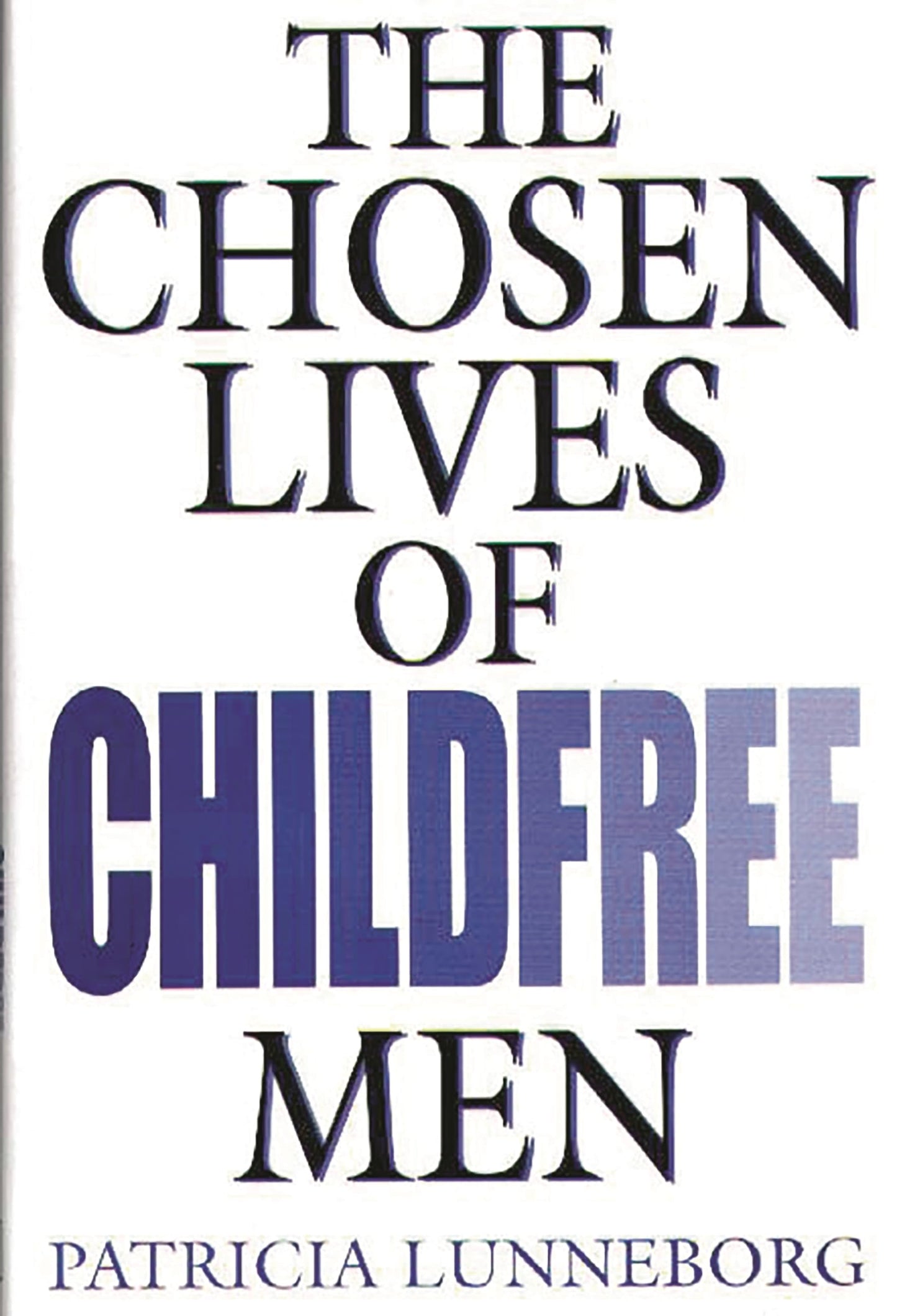 The Chosen Lives Of Childfree Men