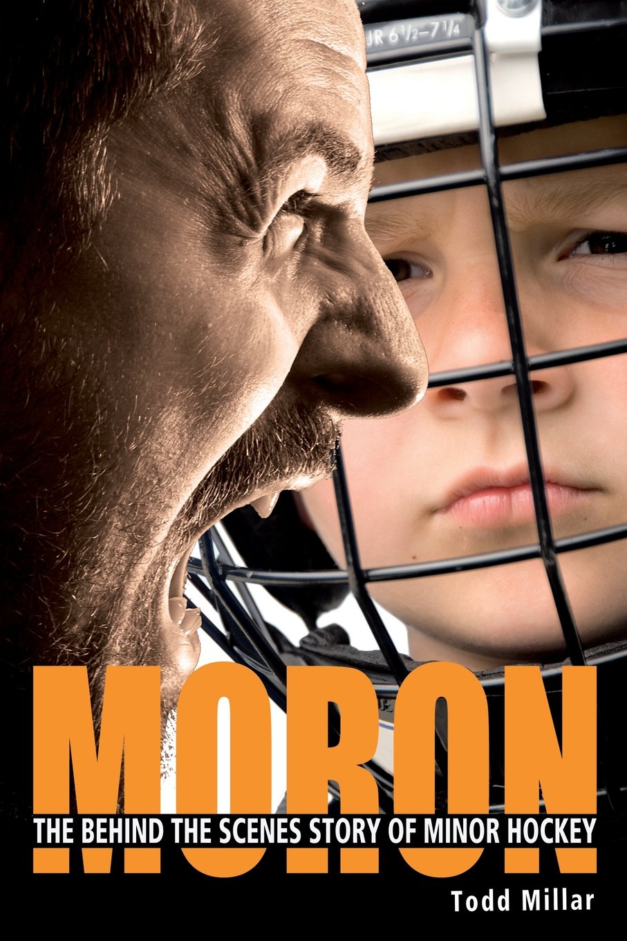 Moron The Behind The Scenes Story Of Minor Hockey