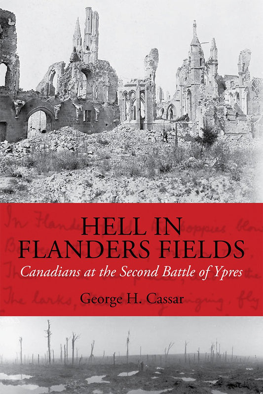 Hell In Flanders Fields Canadians At The Second Battle Of Ypres