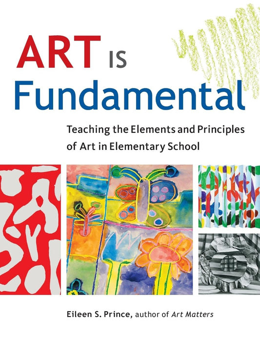 Art Is Fundamental Teaching The Elements And Principles Of Art In Elementary School