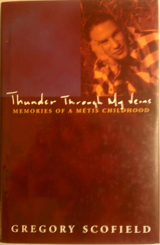 Thunder Through My Veins Memories Of A Métis Childhood