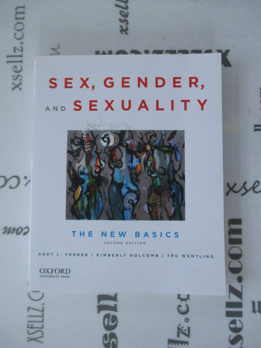 Sex, Gender, and Sexuality: The New Basics [Paperback] Ferber, Abby L.; Holcomb, Kimberly and Wentling, Tre