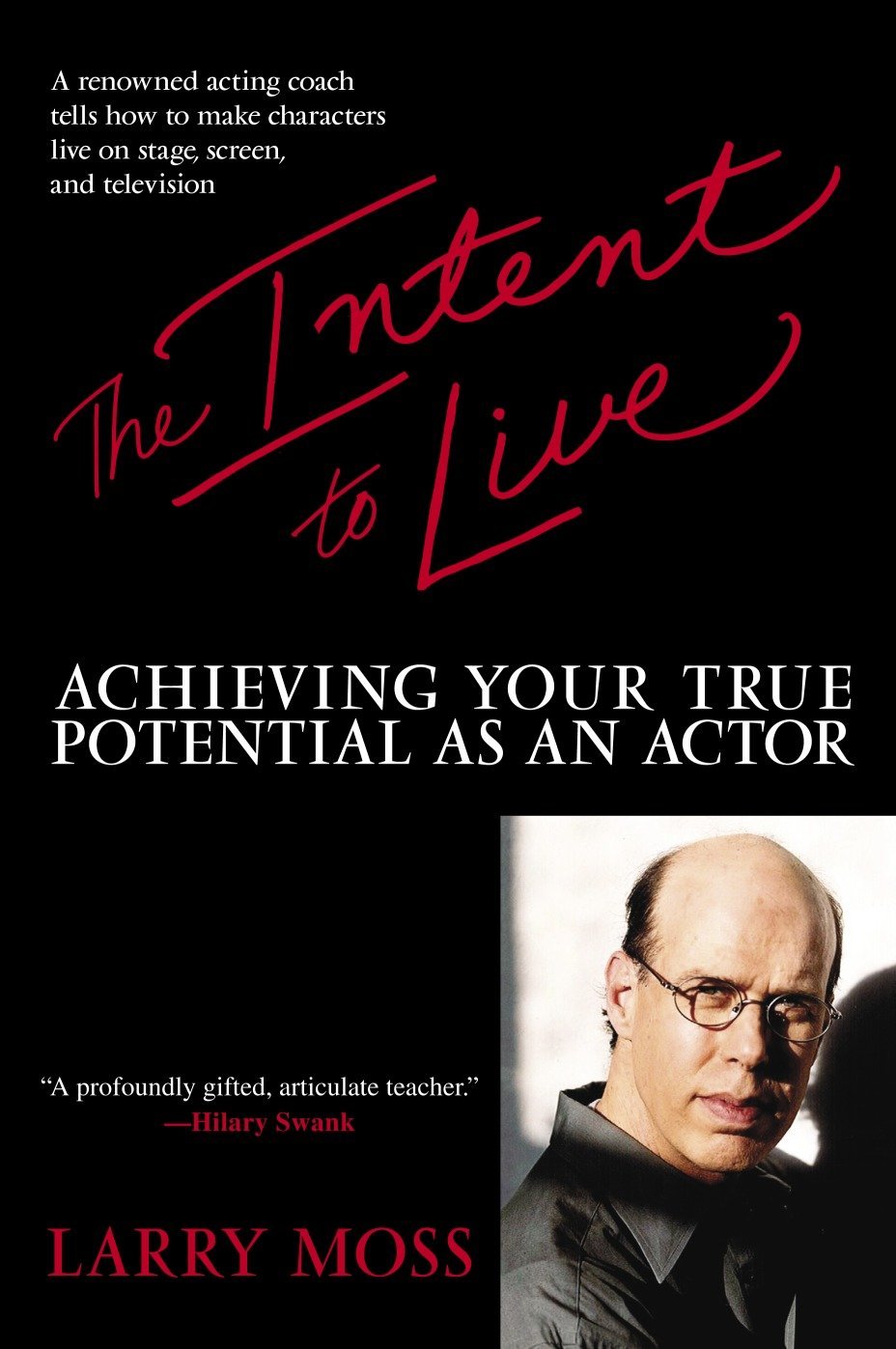 The Intent To Live Achieving Your True Potential As An Actor