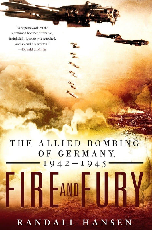 Fire And Fury The Allied Bombing Of Germany