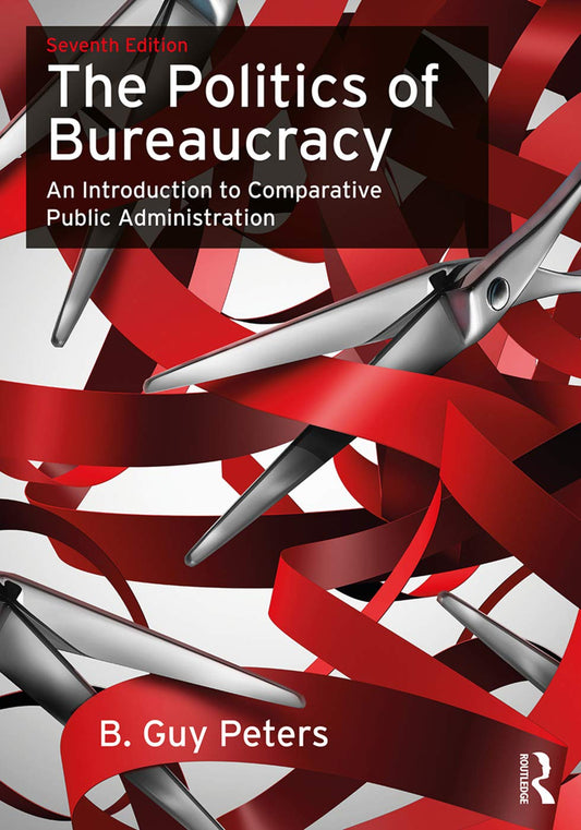 The Politics Of Bureaucracy An Introduction To Comparative Public Administration