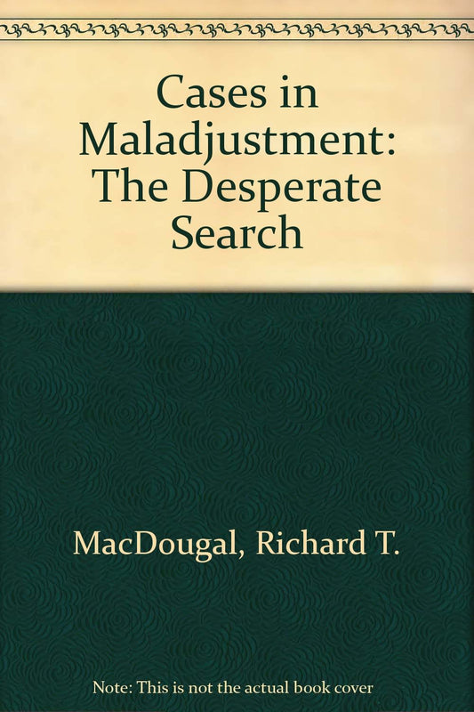 Cases In Maladjustment The Desperate Search