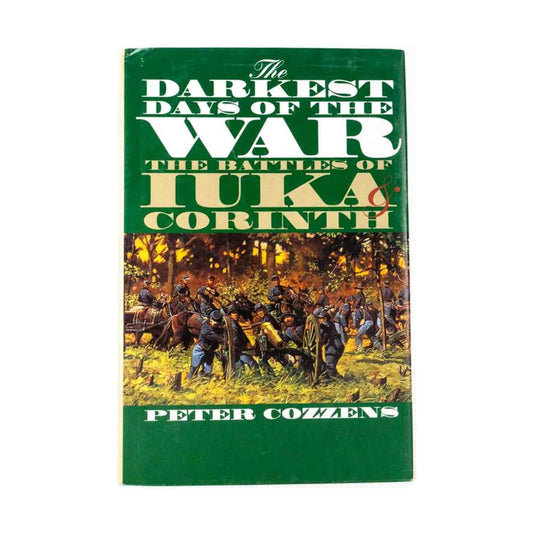 The Darkest Days Of The War The Battles Of Iuka & Corinth