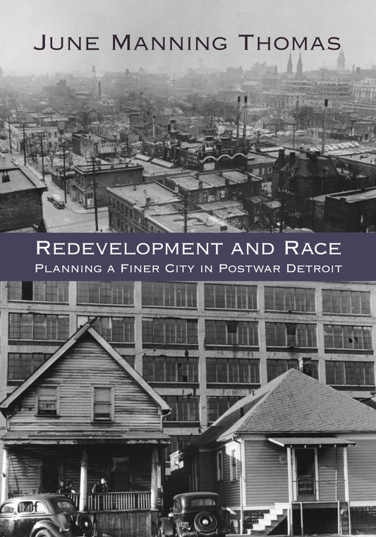 Redevelopment And Race Planning A Finer City In Postwar Detroit