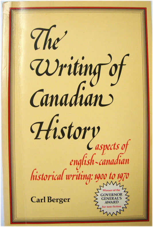 The Writing Of Canadian History Aspects Of English Canadian Historical Writing