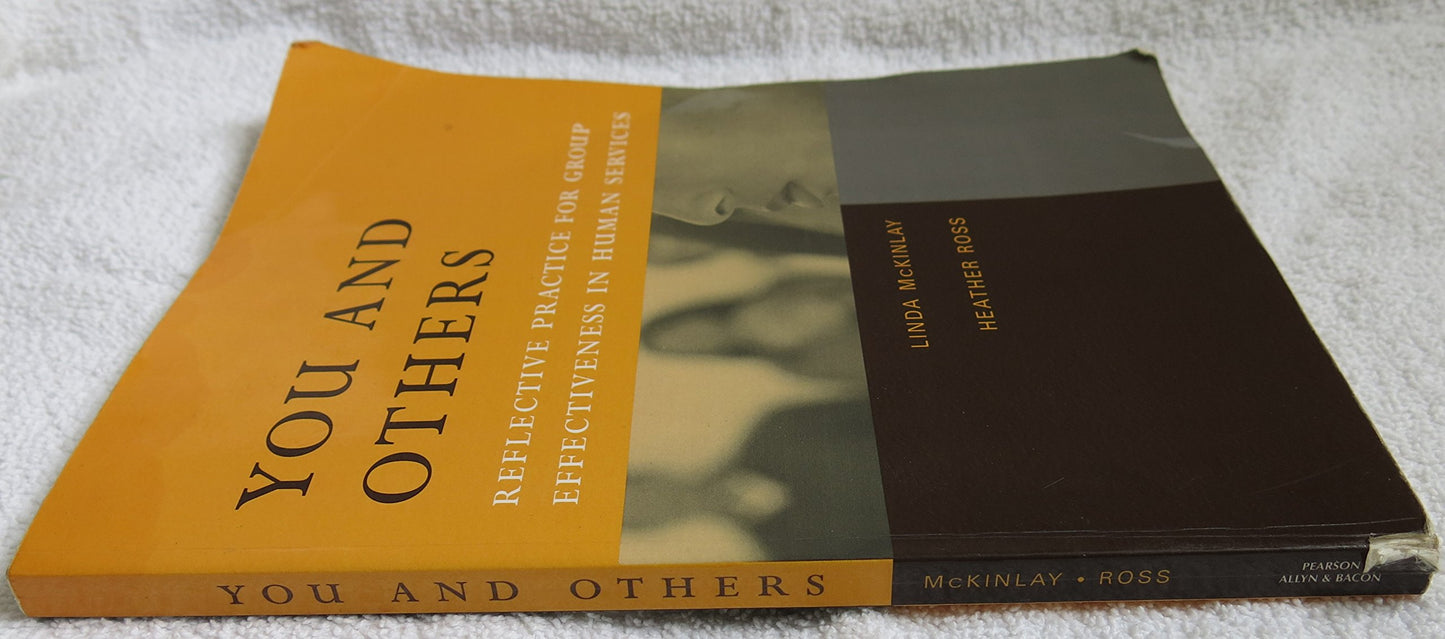 You and Others: Reflective Practice for Group Effectiveness in Human Services [Paperback] McKinlay, Linda and Ross, Heather