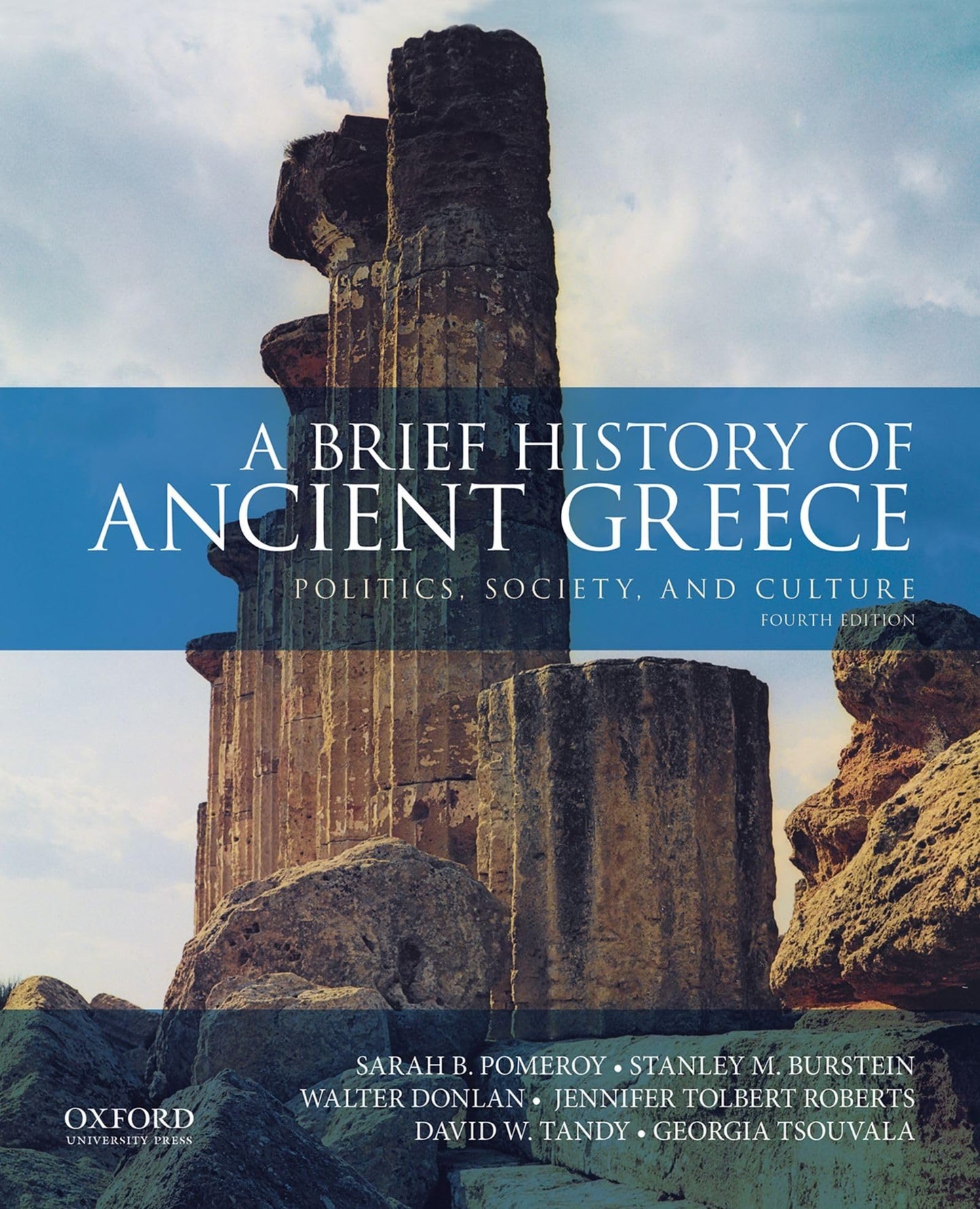 A Brief History of Ancient Greece: Politics, Society, and Culture [Paperback] Pomeroy, Sarah B.; Burstein, Stanley M.; Walter Donlan; Roberts, Jennifer Tolbert; David W. Tandy and Tsouvala, Georgia