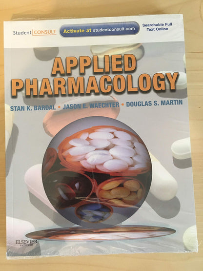 Applied Pharmacology: With STUDENT CONSULT Online Access Bardal BSc(Pharm)  MBA  PhD, Stan; Waechter BSc  MD  FRCP(C), Jason and Martin PhD(Pharmacology), Doug