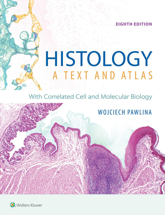 Histology A Text And Atlas With Correlated Cell And Molecular Biology