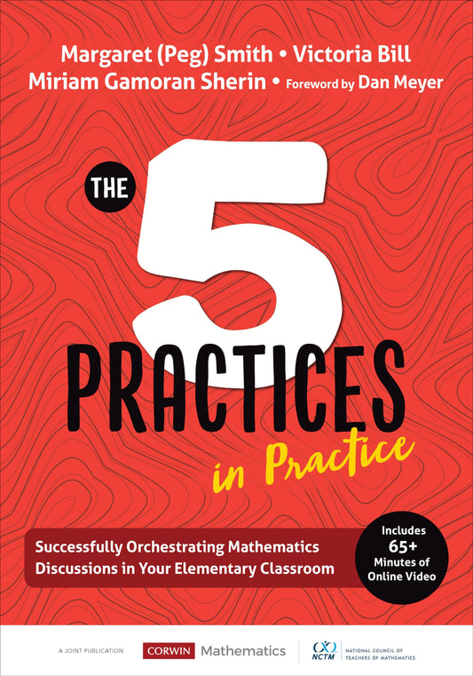 Five Practices In Practice Successfully Orchestrating Mathematics Discussions In Your Elementary Classroom