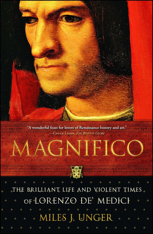 Magnifico The Brilliant Life And Violent Times Of Lorenzo De' Medici