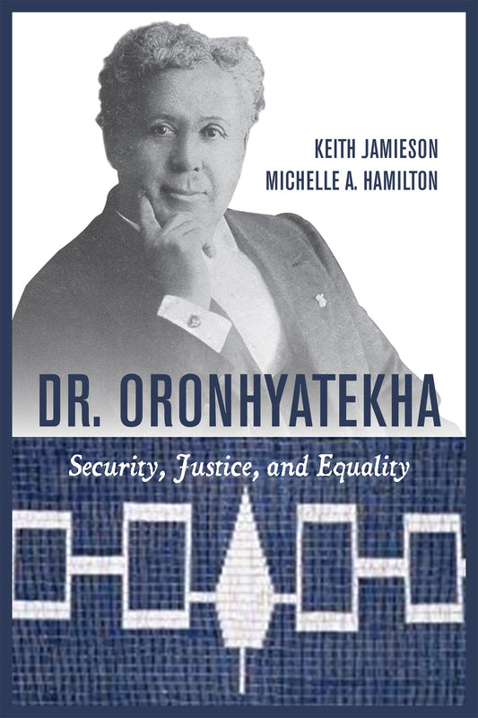 Dr. Oronhyatekha: Security, Justice, and Equality [Paperback] Jamieson, Keith and Hamilton, Michelle A.