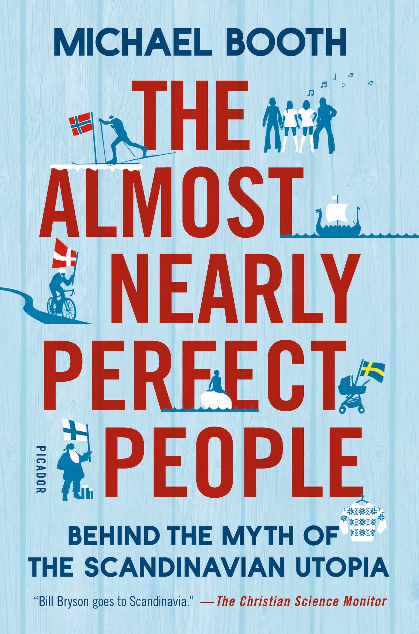 The Almost Nearly Perfect People Behind The Myth Of The Scandinavian Utopia