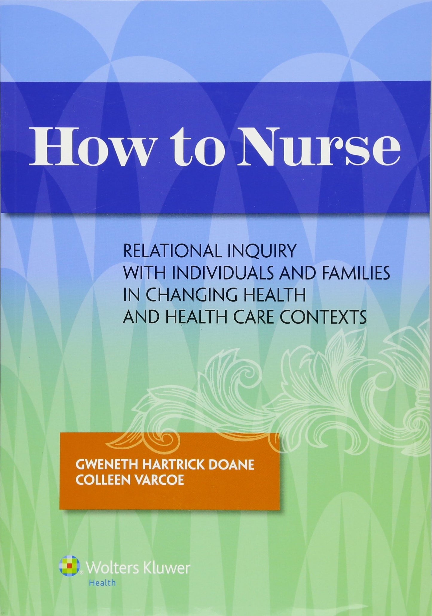 How To Nurse Relational Inquiry With Individuals And Families In Shifting Contexts