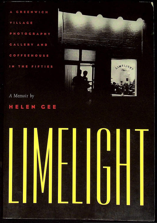 Limelight A Greenwich Village Photography Gallery And Coffeehouse In The Fifties  A Memoir