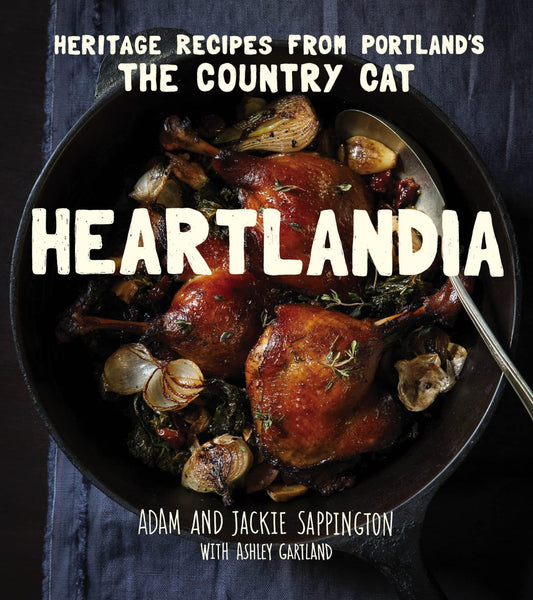 Heartlandia Heritage Recipes From Portland's The Country Cat