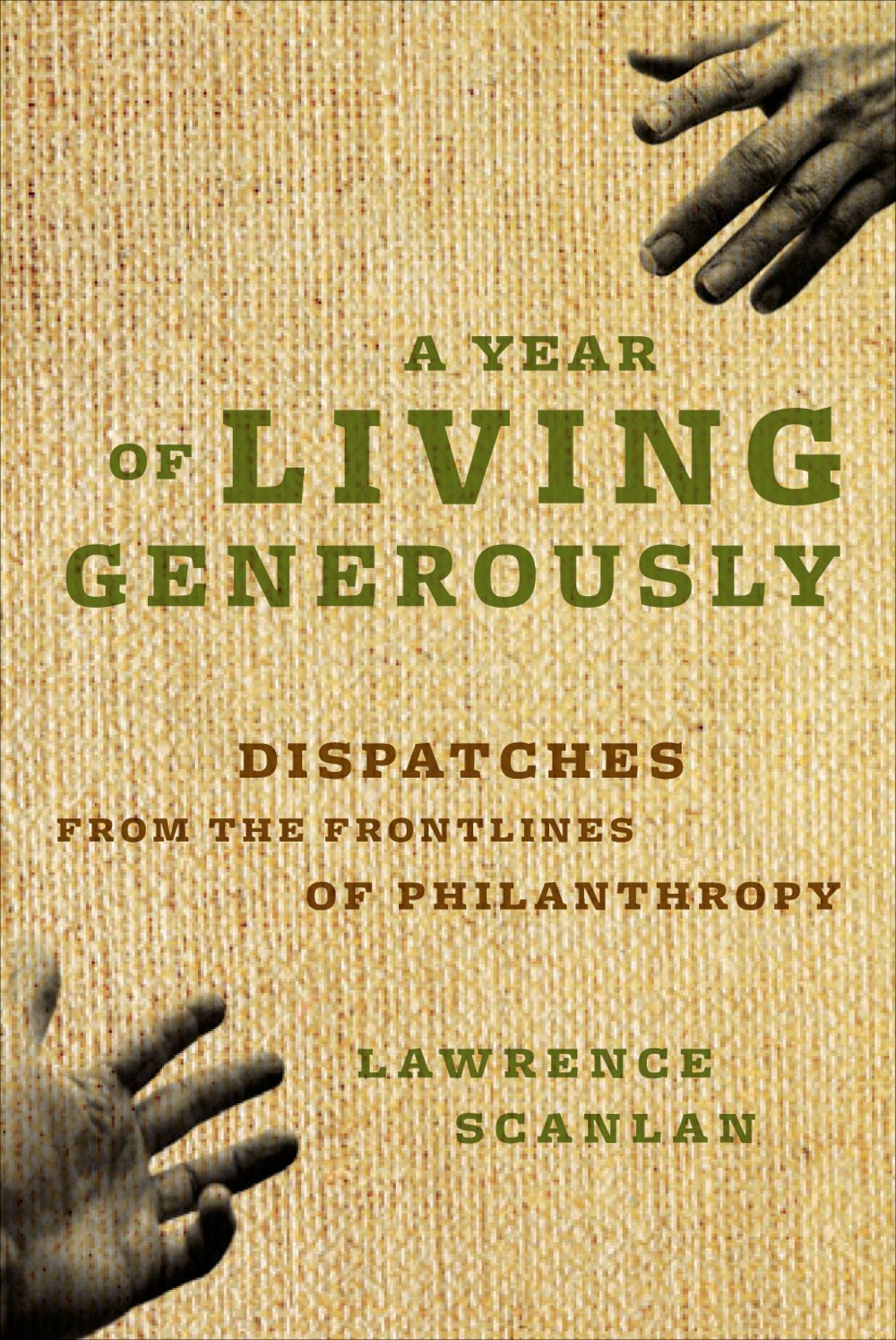 A Year Of Living Generously Dispatches From The Front Lines Of Philanthropy