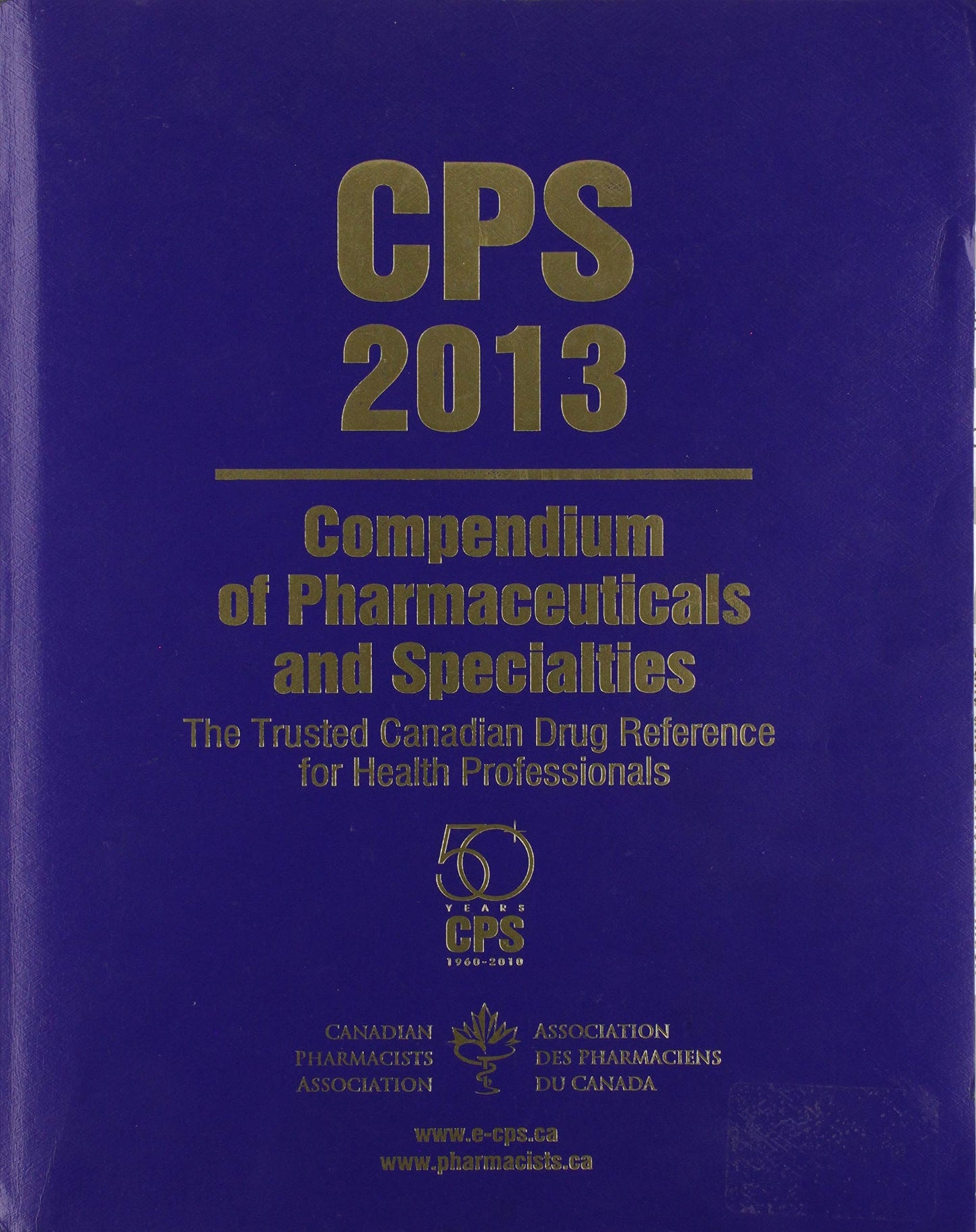 CPS 2013: Compendium of Pharmaceuticals and Specialties (Compendium of Pharmaceuticals and Specialities) Repchinsky, Carol