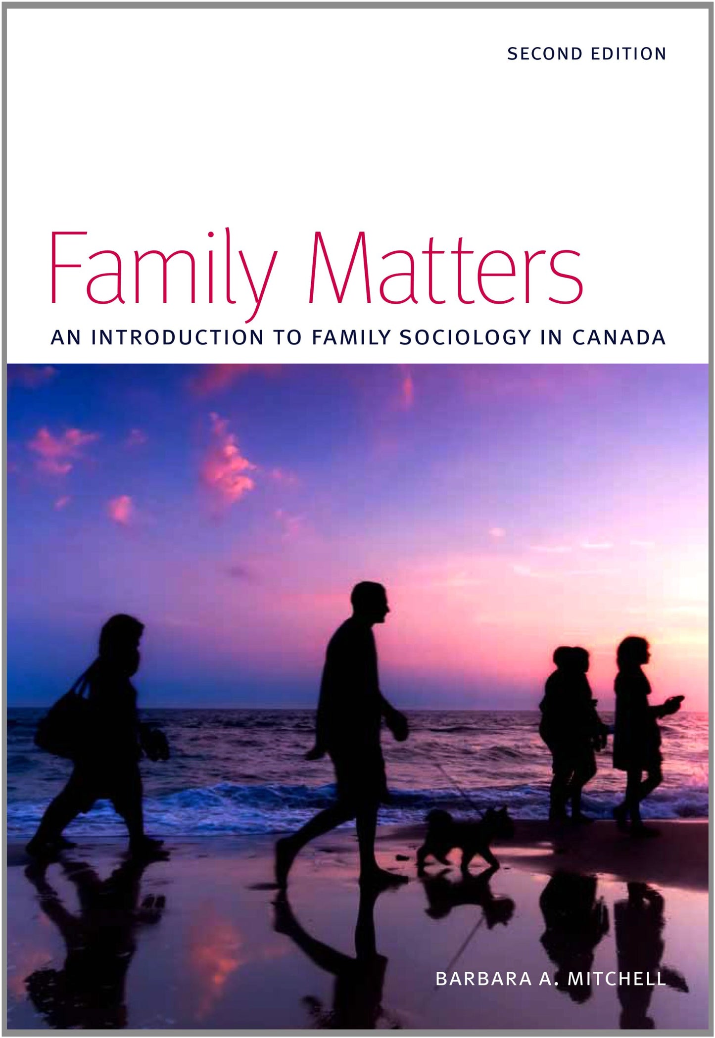 Family Matters: An Introduction to Family Sociology in Canada [Paperback] Mitchell, Barbara A.