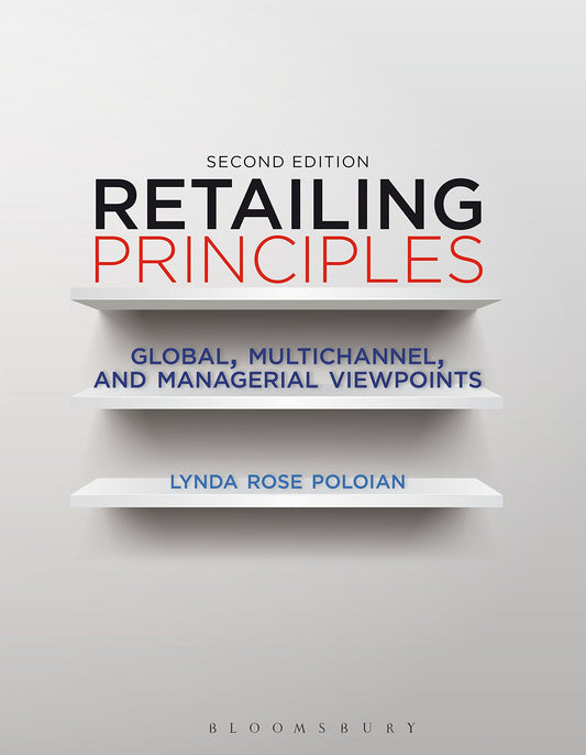 Retailing Principles Second Edition: Global, Multichannel, and Managerial Viewpoints [Hardcover] Rose Poloian, Lynda