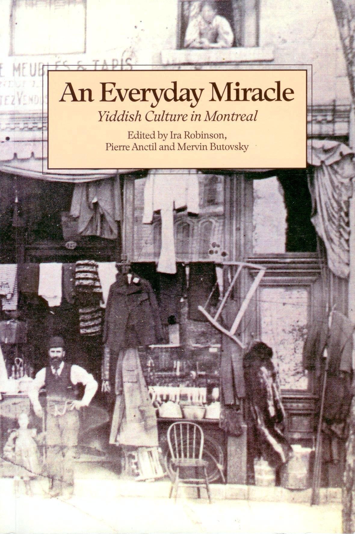 Everyday Miracle Yiddish Culture In Montreal