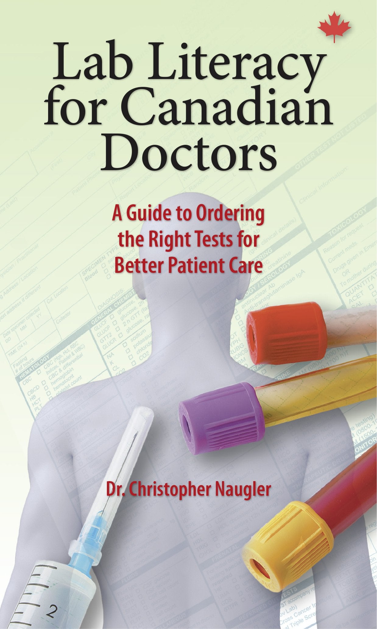 Lab Literacy For Canadian Doctors A Guide To Ordering The Right Tests For Better Patient Care